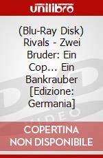 (Blu-Ray Disk) Rivals - Zwei Bruder: Ein Cop... Ein Bankrauber [Edizione: Germania] brd