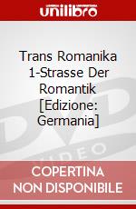 Trans Romanika 1-Strasse Der Romantik [Edizione: Germania] dvd
