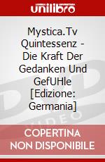 Mystica.Tv Quintessenz - Die Kraft Der Gedanken Und GefUHle [Edizione: Germania] dvd