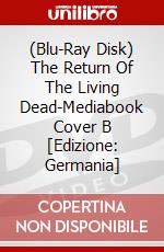 (Blu-Ray Disk) The Return Of The Living Dead-Mediabook Cover B [Edizione: Germania] brd