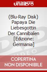 (Blu-Ray Disk) Papaya Die Liebesgottin Der Cannibalen [Edizione: Germania] brd