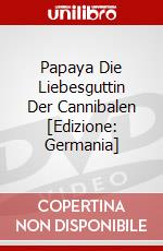 Papaya Die Liebesguttin Der Cannibalen [Edizione: Germania] dvd