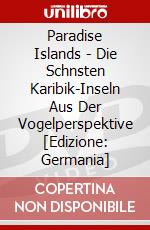 Paradise Islands - Die Schnsten Karibik-Inseln Aus Der Vogelperspektive [Edizione: Germania] dvd