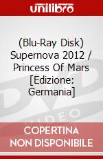 (Blu-Ray Disk) Supernova 2012 / Princess Of Mars [Edizione: Germania] brd
