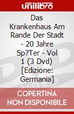 Das Krankenhaus Am Rande Der Stadt - 20 Jahre Sp?Ter - Vol 1 (3 Dvd) [Edizione: Germania] dvd