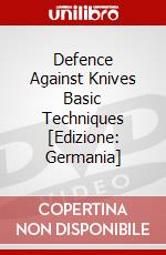 Defence Against Knives Basic Techniques [Edizione: Germania] dvd