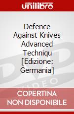 Defence Against Knives Advanced Techniqu [Edizione: Germania] dvd