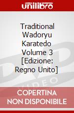 Traditional Wadoryu Karatedo Volume 3 [Edizione: Regno Unito] dvd