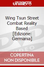 Wing Tsun Street Combat Reality Based [Edizione: Germania] dvd