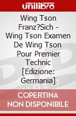 Wing Tson Franz?Sich - Wing Tson Examen De Wing Tson Pour Premier Technic [Edizione: Germania] dvd