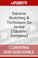 Extreme Stretching & Techniques De Jambe [Edizione: Germania] dvd