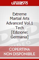 Extreme Martial Arts Advanced Vol.1 Tech [Edizione: Germania] dvd