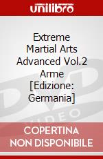 Extreme Martial Arts Advanced Vol.2 Arme [Edizione: Germania] dvd