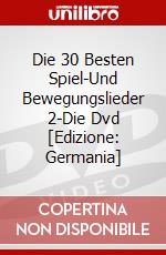 Die 30 Besten Spiel-Und Bewegungslieder 2-Die Dvd [Edizione: Germania] dvd