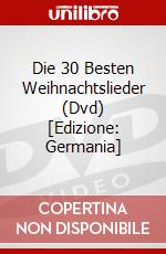 Die 30 Besten Weihnachtslieder (Dvd) [Edizione: Germania] dvd