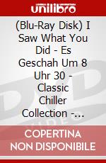 (Blu-Ray Disk) I Saw What You Did - Es Geschah Um 8 Uhr 30 - Classic Chiller Collection - Limitiert Auf 1.000 Stk. [Edizione: Germania] brd