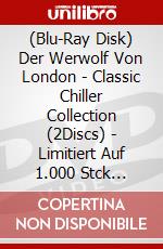(Blu-Ray Disk) Der Werwolf Von London - Classic Chiller Collection (2Discs) - Limitiert Auf 1.000 Stck [Edizione: Germania] brd