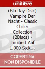 (Blu-Ray Disk) Vampire Der Nacht - Classic Chiller Collection (2Discs) - Limitiert Auf 1.000 Stck [Edizione: Germania] brd