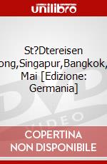 St?Dtereisen Hongkong,Singapur,Bangkok,Chiang Mai [Edizione: Germania] dvd
