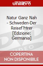 Natur Ganz Nah - Schweden-Der Reisef?Hrer [Edizione: Germania] dvd