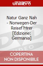 Natur Ganz Nah - Norwegen-Der Reisef?Hrer [Edizione: Germania] dvd