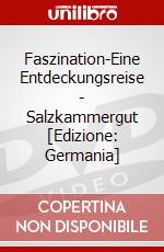 Faszination-Eine Entdeckungsreise - Salzkammergut [Edizione: Germania] dvd