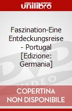 Faszination-Eine Entdeckungsreise - Portugal [Edizione: Germania] dvd