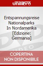 Entspannungsreise Nationalparks In Nordamerika [Edizione: Germania] dvd