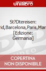 St?Dtereisen: Madrid,Barcelona,Paris,Marseille [Edizione: Germania] dvd