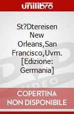 St?Dtereisen New Orleans,San Francisco,Uvm. [Edizione: Germania] dvd