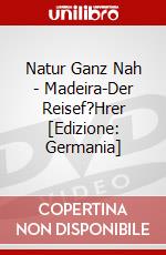 Natur Ganz Nah - Madeira-Der Reisef?Hrer [Edizione: Germania] dvd