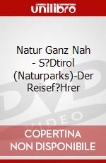 Natur Ganz Nah - S?Dtirol (Naturparks)-Der Reisef?Hrer dvd