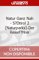 Natur Ganz Nah - S?Dtirol 2 (Naturparks)-Der Reisef?Hrer dvd