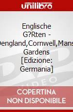 Englische G?Rten - S?Dengland,Cornwell,Mansion Gardens [Edizione: Germania] dvd