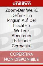 Zoom-Der Wei?E Delfin - (3)Ein Pinguin Auf Der Flucht+5 Weitere Abenteuer [Edizione: Germania] dvd