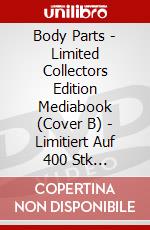 Body Parts - Limited Collectors Edition Mediabook (Cover B) - Limitiert Auf 400 Stk [Edizione: Germania] dvd
