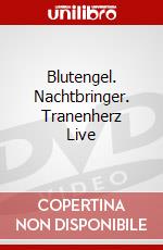 Blutengel. Nachtbringer. Tranenherz Live dvd