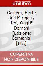 Gestern, Heute Und Morgen / Ieri, Oggi E Domani [Edizione: Germania] [ITA] dvd