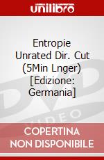 Entropie Unrated Dir. Cut (5Min Lnger) [Edizione: Germania] dvd