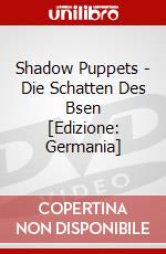 Shadow Puppets - Die Schatten Des Bsen [Edizione: Germania] dvd