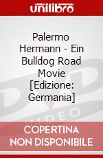 Palermo Hermann - Ein Bulldog Road Movie [Edizione: Germania] dvd