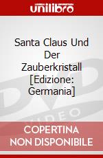 Santa Claus Und Der Zauberkristall [Edizione: Germania] dvd
