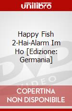 Happy Fish 2-Hai-Alarm Im Ho [Edizione: Germania] dvd
