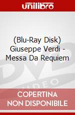 (Blu-Ray Disk) Giuseppe Verdi - Messa Da Requiem film in dvd di Giuseppe Verdi