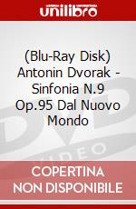 (Blu-Ray Disk) Antonin Dvorak - Sinfonia N.9 Op.95 Dal Nuovo Mondo brd