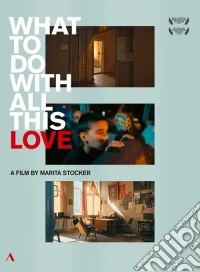 What To Do With All This Love dvd