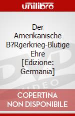 Der Amerikanische B?Rgerkrieg-Blutige Ehre [Edizione: Germania] dvd