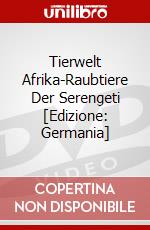 Tierwelt Afrika-Raubtiere Der Serengeti [Edizione: Germania] dvd
