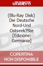 (Blu-Ray Disk) Die Deutsche Nord-Und Ostseek?Ste [Edizione: Germania] brd