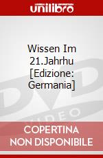 Wissen Im 21.Jahrhu [Edizione: Germania] dvd